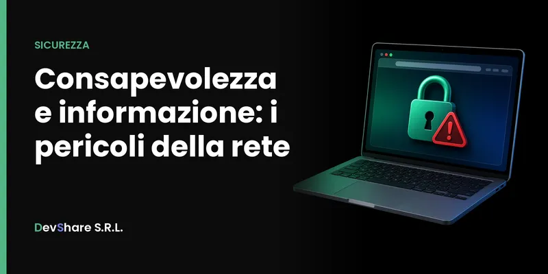 Copertina dell'articolo «Consapevolezza e informazione: i pericoli della rete»
