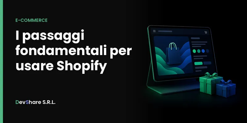 Copertina dell'articolo «I passaggi fondamentali per usare Shopify»